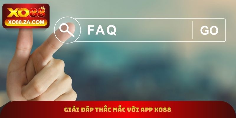 Giải đáp thắc mắc với app xo88