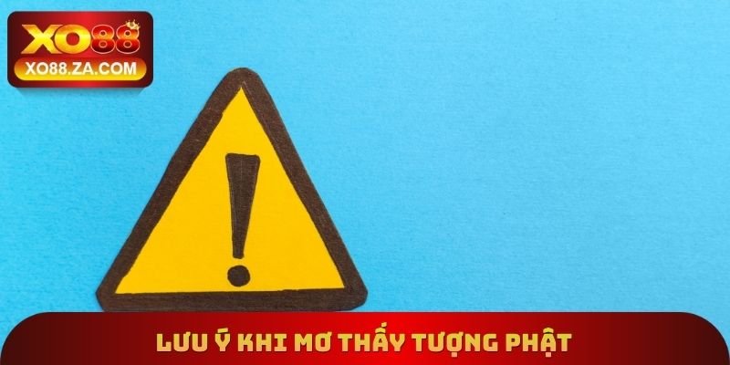 Lưu ý khi mơ thấy tượng Phật