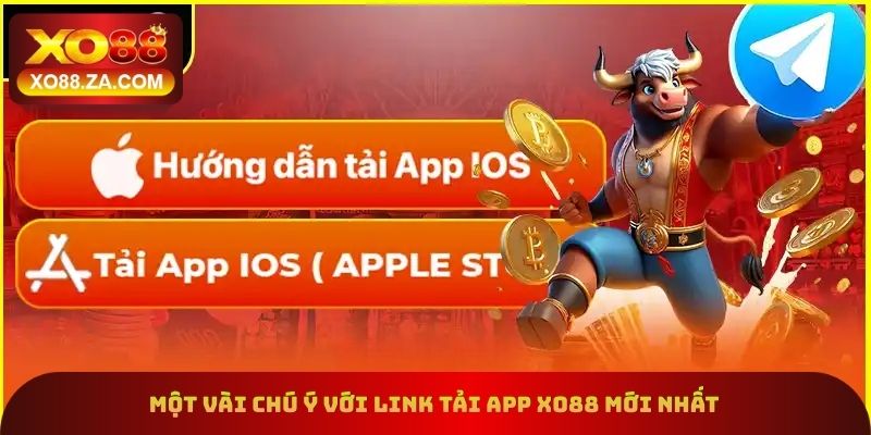 Một vài chú ý với link tải app xo88 mới nhất