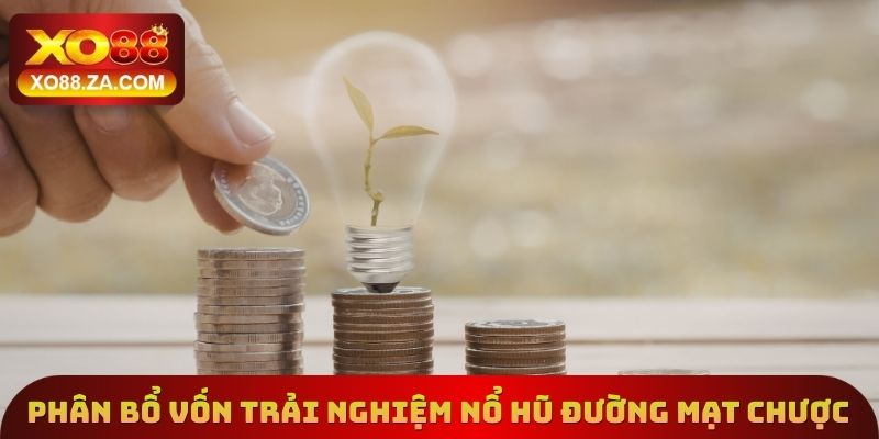 Phân bổ vốn để trải nghiệm nổ hũ đường mạt chược