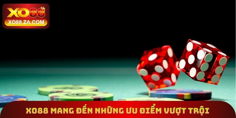 XO88 mang đến những ưu điểm vượt trội